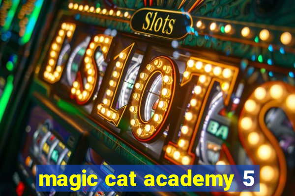 magic cat academy 5